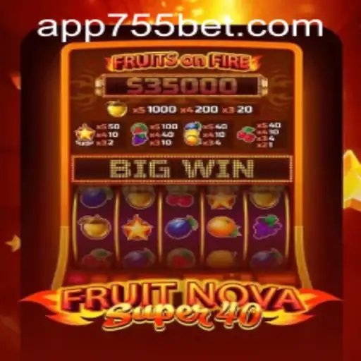 Discovering the Thrill of FruitNovaSuper40 and Convenient Access via 755bet PH Login