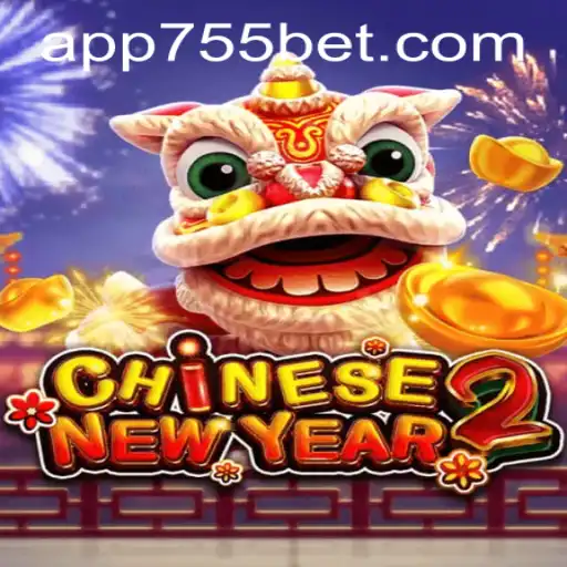 Discover the Thrills of CHINESENEWYEAR2 on 755bet PH Login